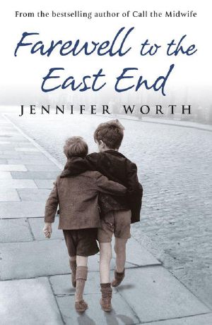 [The Midwife Trilogy 03] • Farewell To The East End